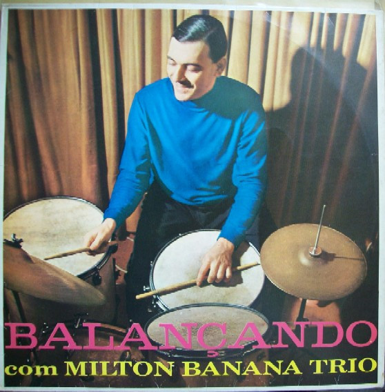 Balançando Com Milton Banana Trio